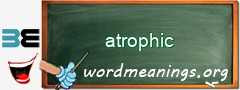 WordMeaning blackboard for atrophic